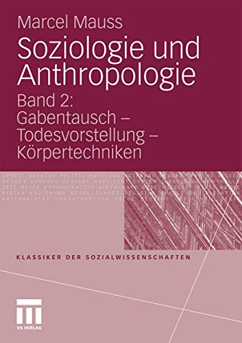 Soziologie Und Anthropologie: Band 2: Gabentausch - Todesvorstellung - Körpertechniken (Klassiker der Sozialwissenschaften) (German Edition)